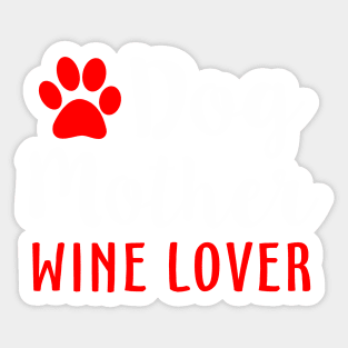 Dog Mother Wine Lover Sticker